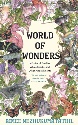 World of Wonders: In Praise of Fireflies, Whale Sharks, and Other Astonishments