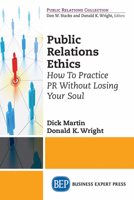 Public Relations Ethics: How To Practice PR Without Losing Your Soul Cover Image