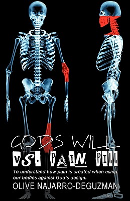 God's Will vs. Pain Pill By Olive Najarro-Deguzman Cover Image
