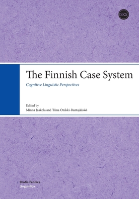 The Finnish Case System: Cognitive Linguistic Perspectives Cover Image