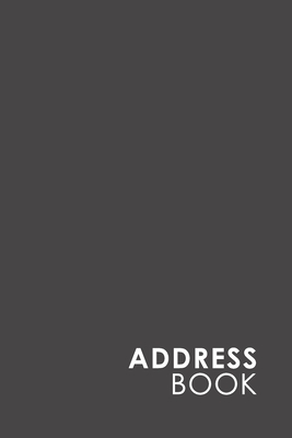 Address Book: Address And Phone Book, Contacts Email Address Book, Address Book Page, Phone Book Names And Addresses, Minimalist Gre Cover Image