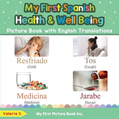 My First Spanish Health and Well Being Picture Book with English Translations: Bilingual Early Learning & Easy Teaching Spanish Books for Kids By Valeria S Cover Image