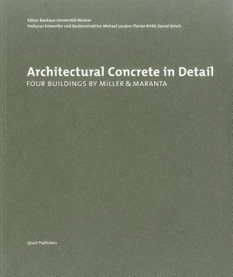 Architectural Concrete in Detail: Four Buildings by Miller & Maranta By Florian Kirfel, Daniel Reisch, Otto Kapfinger Cover Image