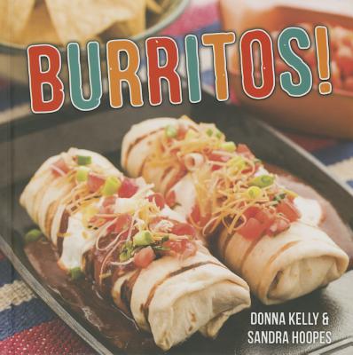 Burritos By Donna Kelly, Sandra Hoopes Cover Image