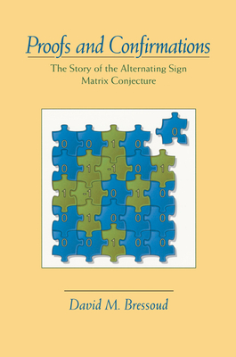 Proofs and Confirmations: The Story of the Alternating-Sign Matrix Conjecture (Spectrum) Cover Image