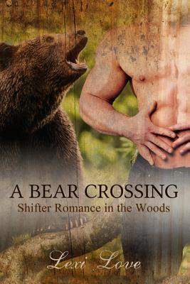Bear Shifter Romance: A Bear Crossing: Paranormal Bear Shifter Romance (Shifters in the Woods #1)