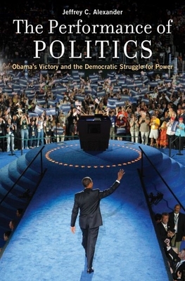 The Performance of Politics By Alexander Cover Image