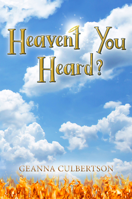 Heaven't You Heard?  By Geanna Culbertson Cover Image