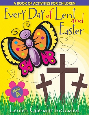 Every Day of Lent: A Book of Activities for Children--Cycle a Cover Image