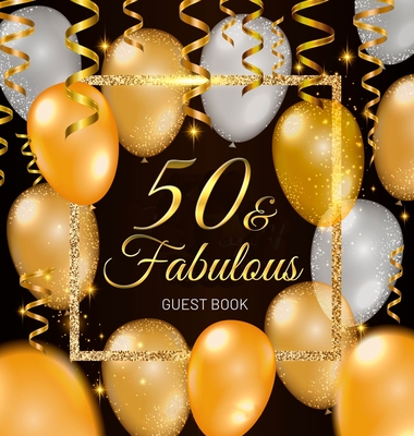 50th Birthday Guest Book: Keepsake Memory Journal for Men and Women Turning 50 - Hardback with Black and Gold Themed Decorations & Supplies, Per By Luis Lukesun Cover Image