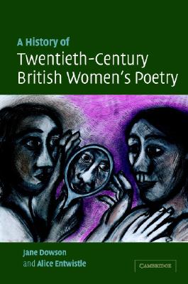 A History Of Twentieth-Century British Women's Poetry (Hardcover) | The ...