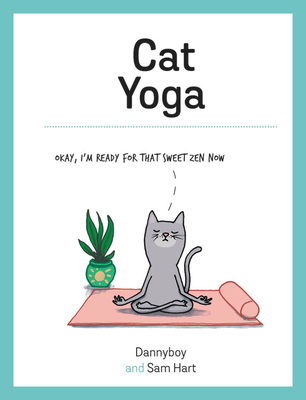 Cat Yoga  By Sam Hart, Danny Cameron Cover Image