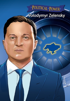 Political Power: Volodymyr Zelenskyy By Michael Frizell, Pablo Martinena (Artist) Cover Image