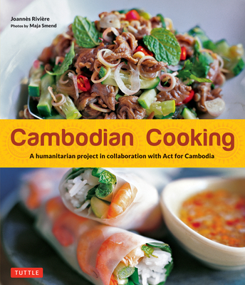 Cambodian Cooking: A Humanitarian Project in Collaboration with ACT for Cambodia Cover Image
