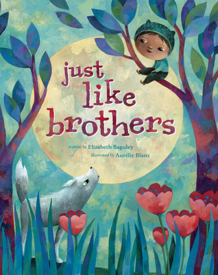 Just Like Brothers By Elizabeth Baguley, Aurélie Blanz (Illustrator) Cover Image