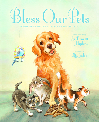 Bless Our Pets: Poems of Gratitude for Our Animal Friends Cover Image