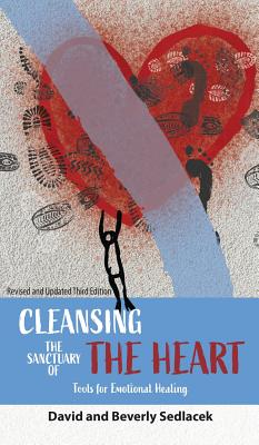 Cleansing the Sanctuary of the Heart: Tools for Emotional Healing Cover Image