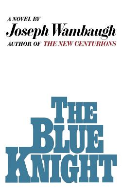 The Blue Knight By Joseph Wambaugh Cover Image