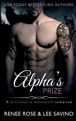 Alpha's Prize: A Billionaire Werewolf Romance (Bad Boy Alphas #3)
