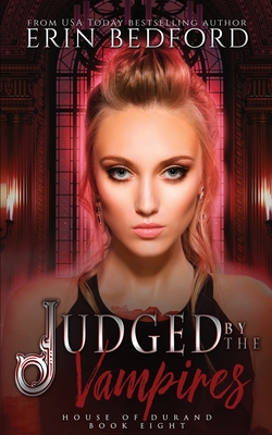 Judged by the Vampires (House of Durand #8)