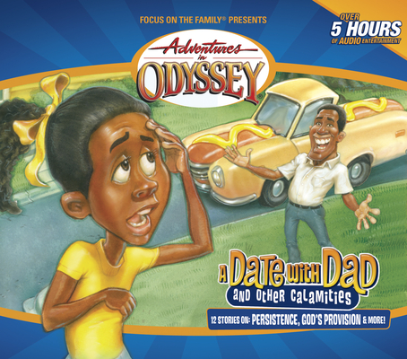 A Date with Dad and Other Calamities (Adventures in Odyssey #46) (Compact  Disc) | Tattered Cover Book Store