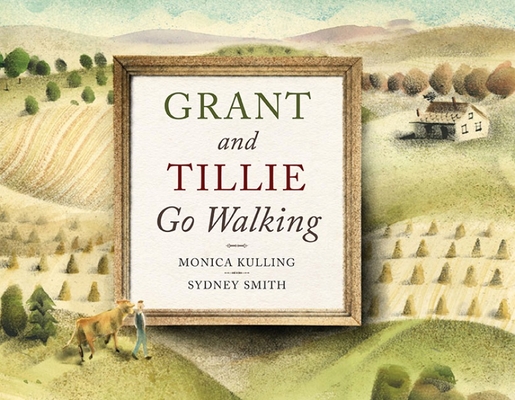 Grant and Tillie Go Walking By Monica Kulling, Sydney Smith (Illustrator) Cover Image