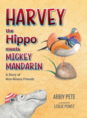 Harvey the Hippo Meets Mickey Mandarin: A Story of Non-Binary Friends Cover Image