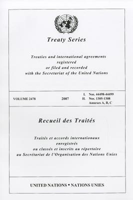 Treaty Series, Volume 2478: Nos. 44498-44499, Nos. 1305-1308 Annexes A, B, C By United Nations (Manufactured by) Cover Image
