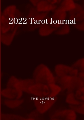 2022 Tarot Journal: The Lovers By Alyssa Earp Cover Image