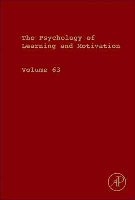 Psychology of Learning and Motivation: Volume 63 (Psychology of Learning & Motivation #63) By Brian H. Ross (Editor) Cover Image
