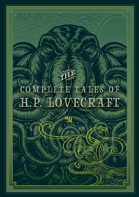 The Complete Tales of H.P. Lovecraft (Timeless Classics #3) Cover Image