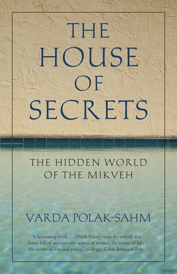 The House of Secrets: The Hidden World of the Mikveh Cover Image