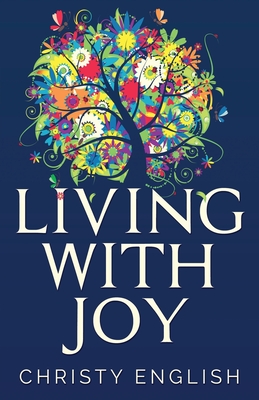 Living With Joy: A Short Journey of the Soul Cover Image