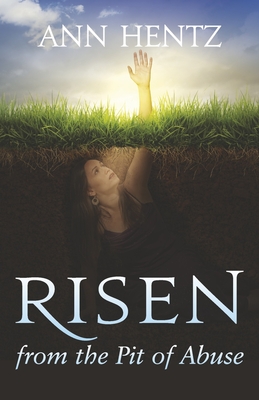 Risen from the Pit of Abuse By Ann Hentz Cover Image