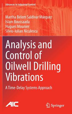 Analysis and Control of Oilwell Drilling Vibrations: A Time-Delay Systems Approach (Advances in Industrial Control) Cover Image