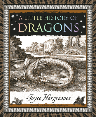 A Little History of Dragons (Wooden Books North America Editions)