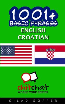 1001+ Basic Phrases English - Croatian By Gilad Soffer Cover Image