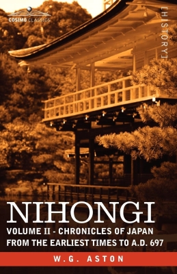 Nihongi: Volume II - Chronicles of Japan from the Earliest Times to A.D. 697 Cover Image