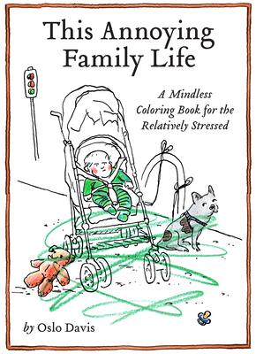 This Annoying Family Life (The Annoying Life Mindless Coloring Books) cover