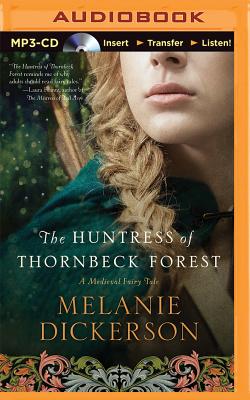 The Huntress of Thornbeck Forest (Medieval Fairy Tale Romance #1)