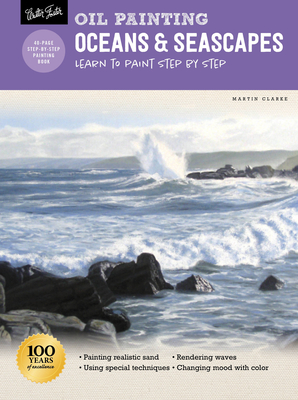 Oil Painting: Oceans & Seascapes: Learn to paint step by step (How to Draw & Paint) By Martin Clarke Cover Image