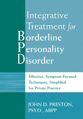 Integrative Treatment for Borderline Personality Disorder: Effective, Symptom-Focused Techniques, Simplified for Private Practice Cover Image