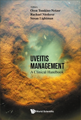 Uveitis Management: A Clinical Handbook By Oren Tomkins-Netzer (Editor), Rachael Niederer (Editor), Susan Lightman (Editor) Cover Image