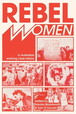 Rebel Women in Australian Working Class History Cover Image