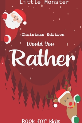 Would you rather book for kids: Would you rather book for kids: Christmas Edition: A Fun Family Activity Book for Boys and Girls Ages 6, 7, 8, 9, 10, Cover Image