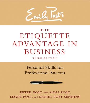 The Etiquette Advantage in Business, Third Edition: Personal Skills for Professional Success Cover Image