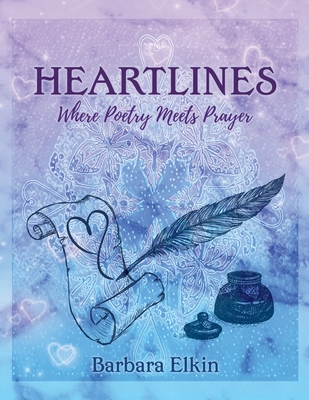 Heartlines: Where Poetry Meets Prayer By Barbara Elkin Cover Image