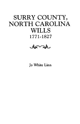 Surry County, North Carolina Wills, 1771-1827 By Jo White Linn Cover Image