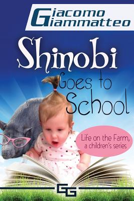 Life on the Farm for Kids, Volume I: Shinobi Goes To School