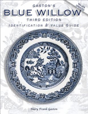 Gaston's Blue Willow: Identification & Value Guide Cover Image